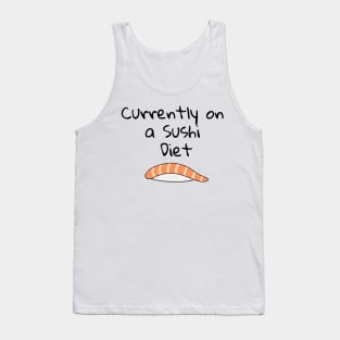 Currently on a Sushi Diet Tank Top